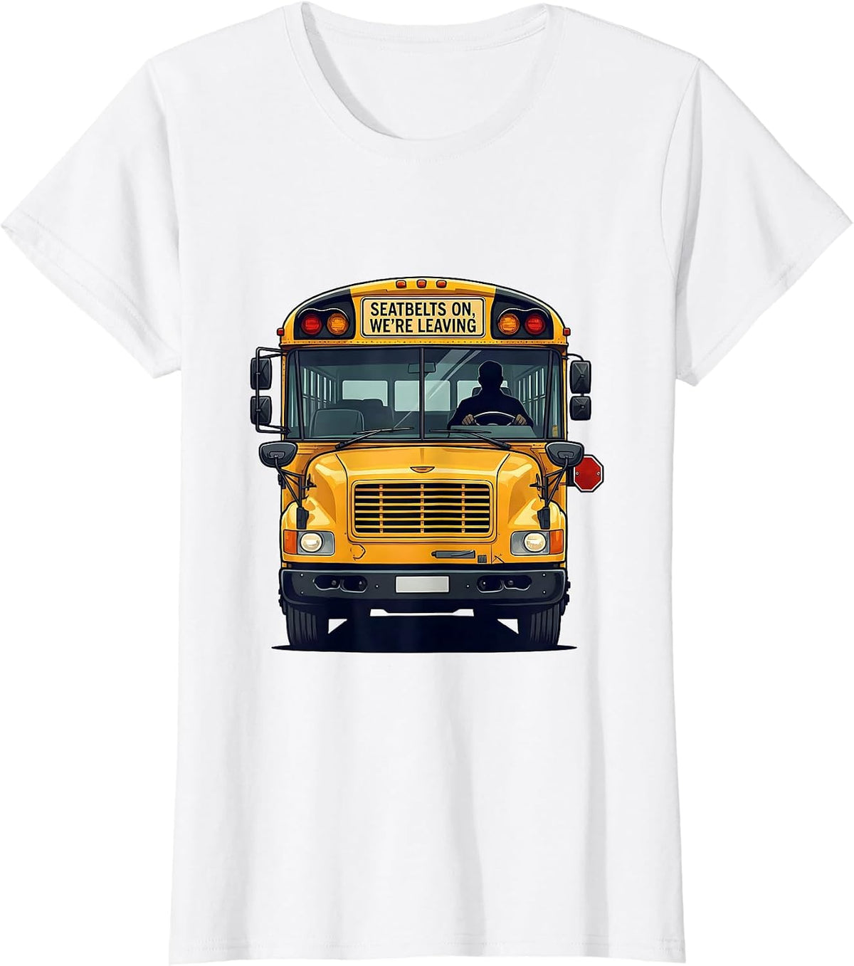 Women's Seatbelts On, We're Leaving Funny School Bus Driver T-Shirt - White
