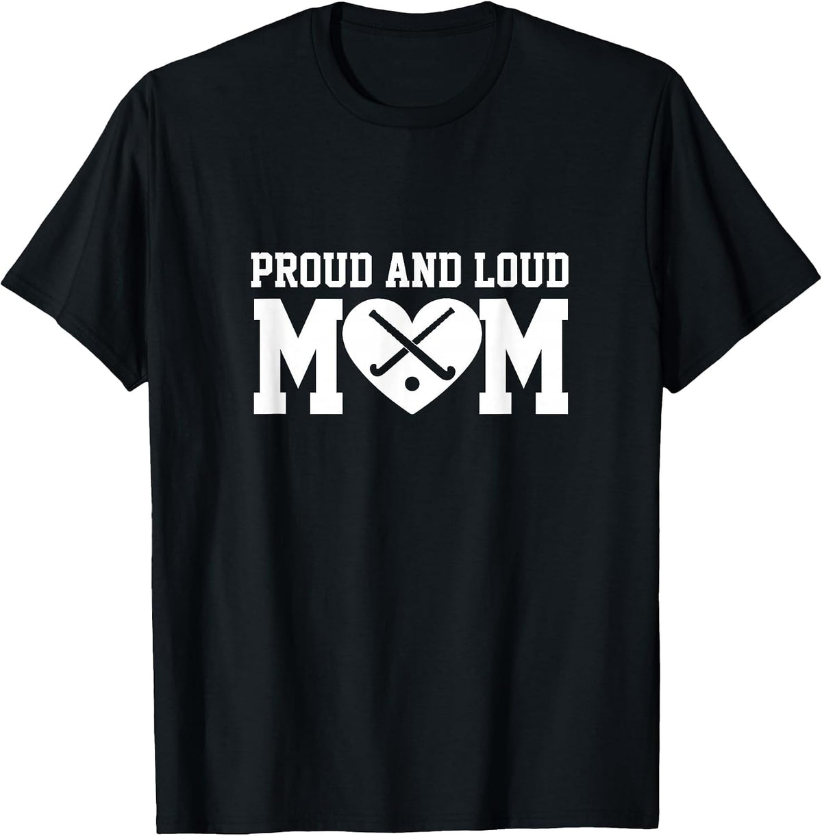 Field Hockey Mom Shirt, Field Hockey Proud & Loud Mom Shirt T-Shirt - Black