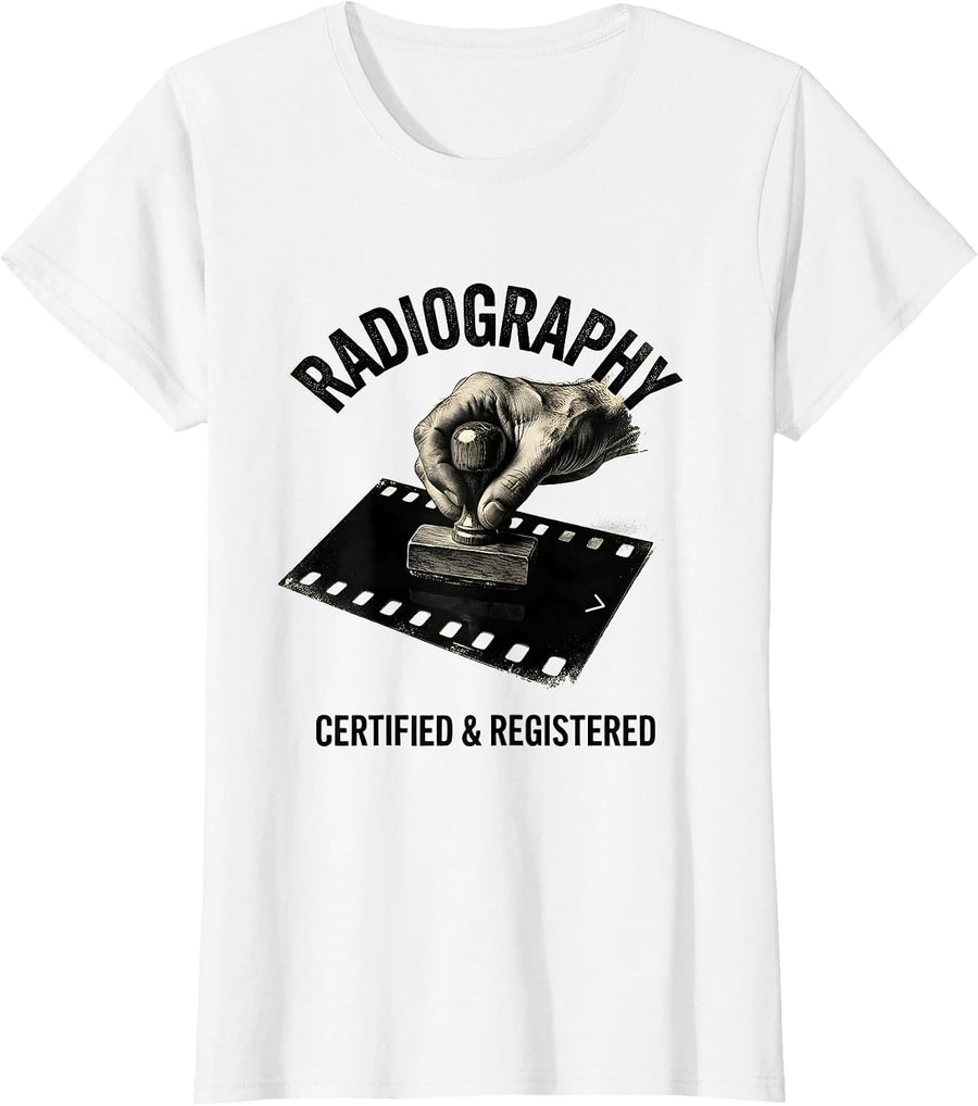 Women's Radiography — Certified & Registered Radiology Tech T-Shirt - White