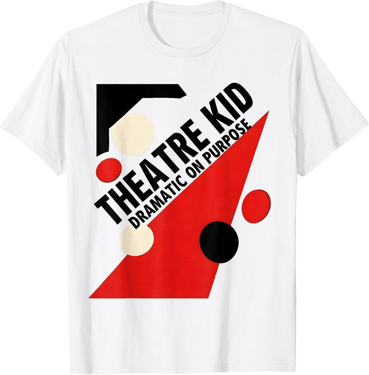 Men's Theatre Kid Dramatic On Purpose Funny Musical Theatre T-Shirt - White