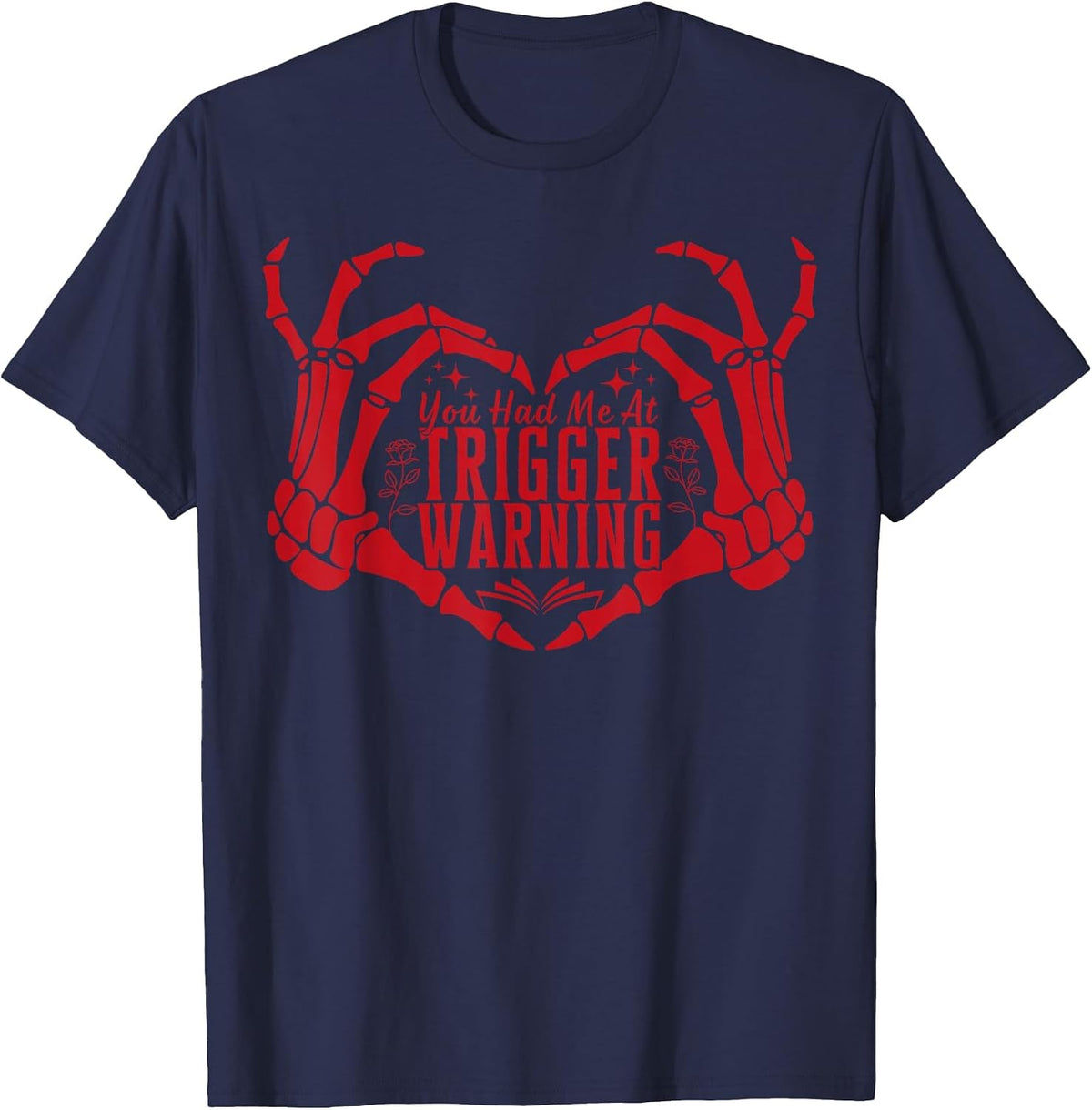 You Had Me At Trigger Warning Dark Romance Smut Reader T-Shirt - Navy Blue