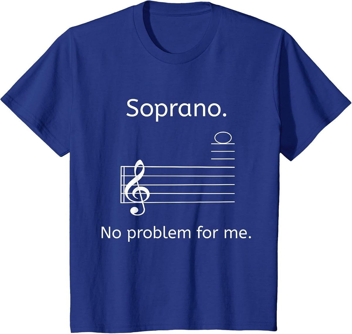 Soprano No Problem for Me Music Choir Singing T-Shirt T-Shirt - Royal Blue