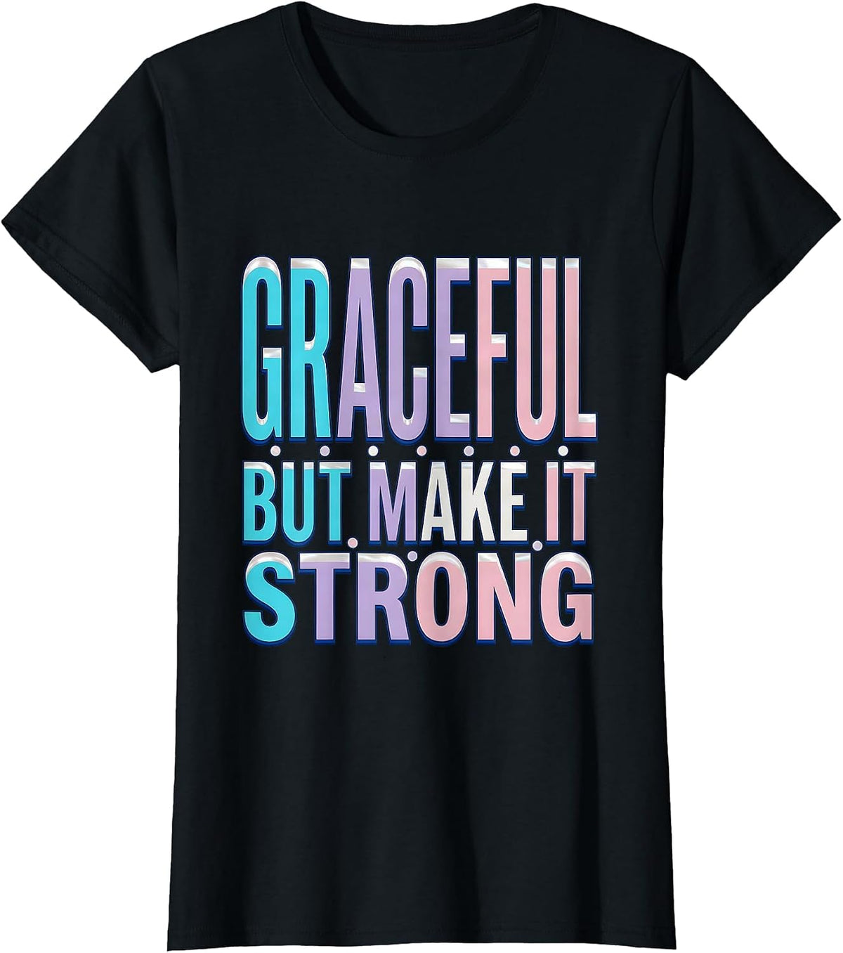 Graceful But Make It Strong Pilates Design T-Shirt - Black
