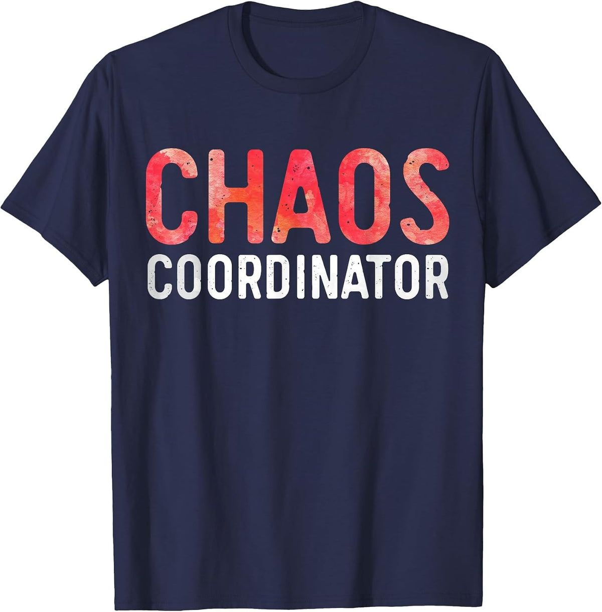 Chaos Coordinator Shirt Funny Mom and Dad T-Shirt - Navy Blue