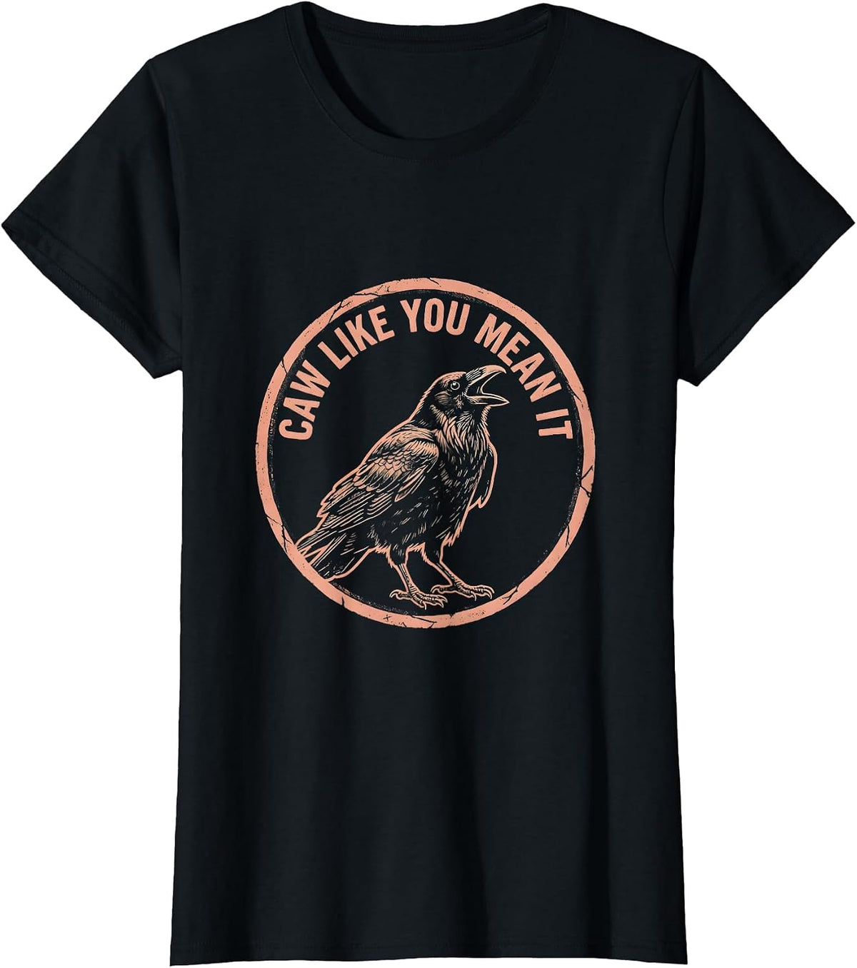 Women's Caw Like You Mean It Funny Crow Design T-Shirt - Black