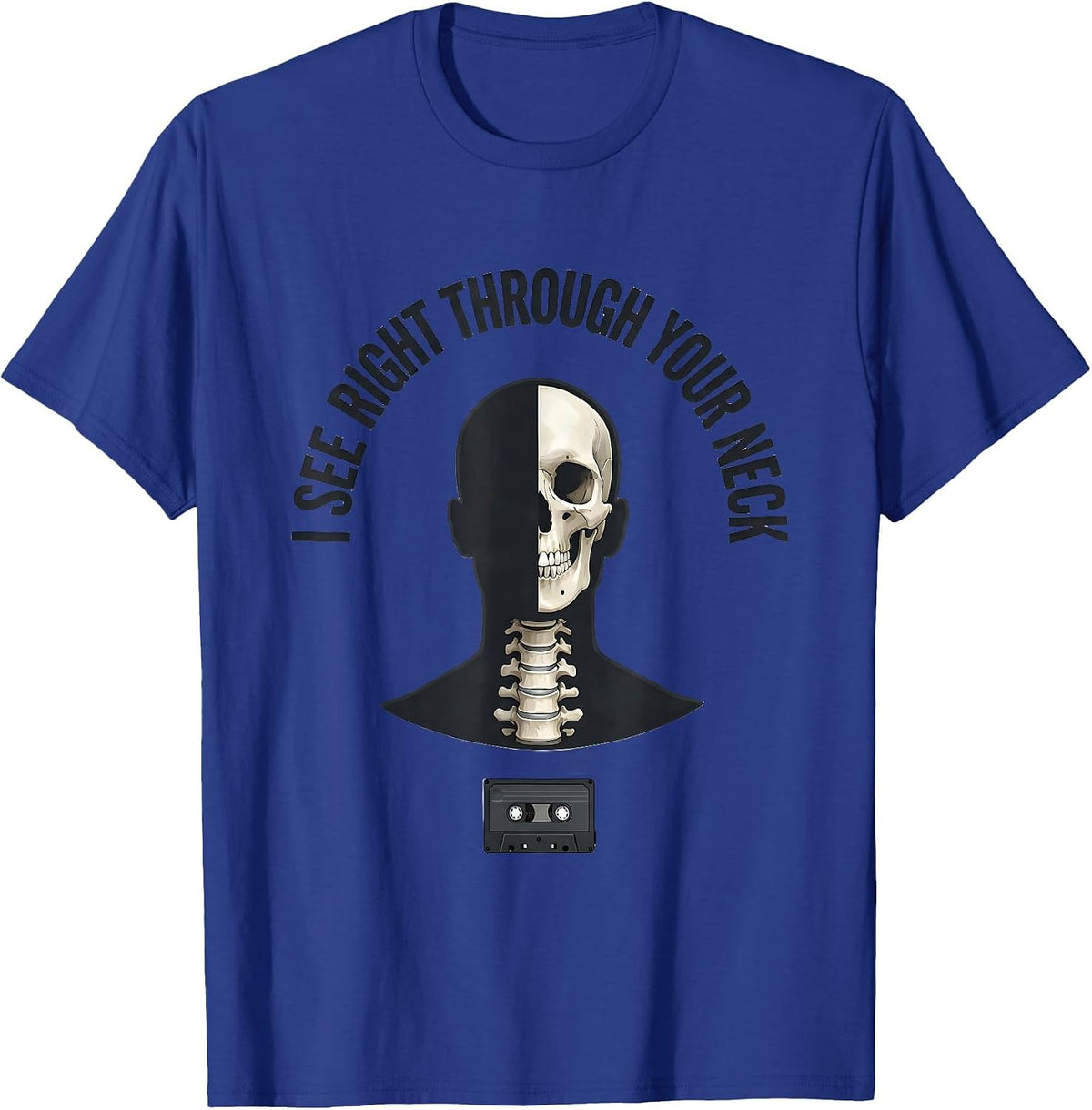 I See Right Through Your Neck Funny Radiology Tech Humor T-Shirt - Royal Blue