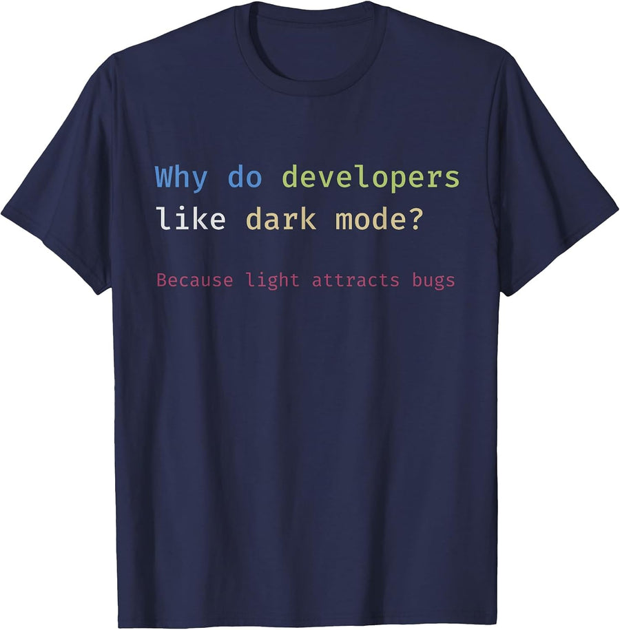 Funny Nerdy Developer Joke Dark Mode Bugs Coding Pun T-Shirt - Navy Blue
