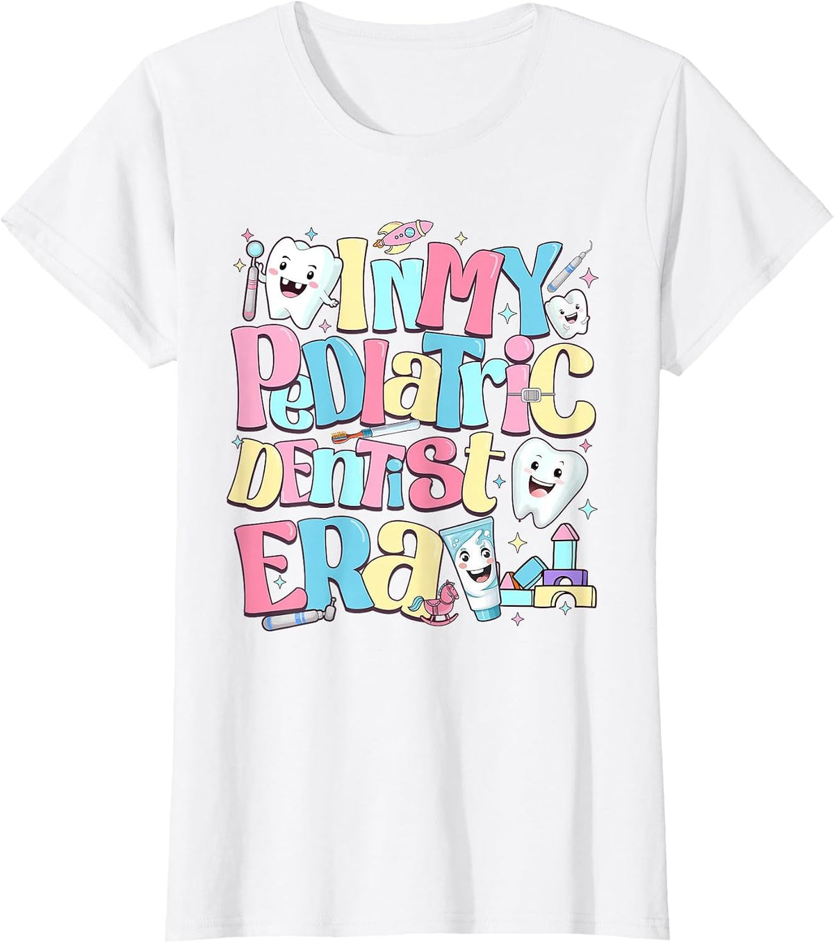 in My Pediatric Dentist Era Cute for Dental Hygiene Month T-Shirt - White