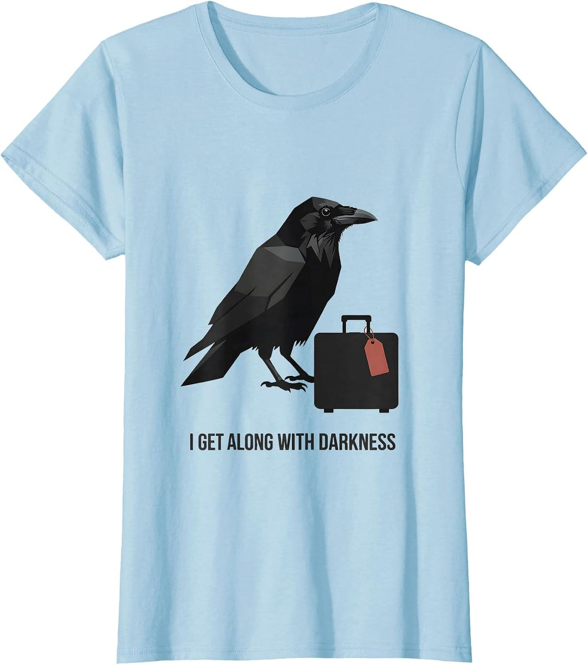 I Get Along With Darkness Editorial Gothic Crow Dark Humor T-Shirt - Baby Blue