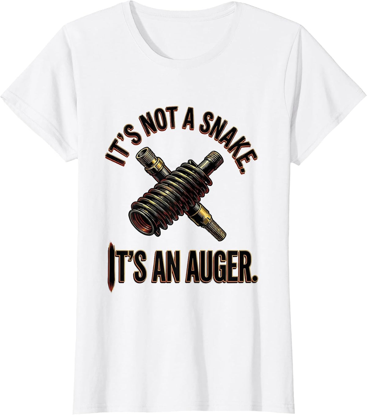 It's Not A Snake Auger Funny Plumber Dad Joke Plumbing T-Shirt - White