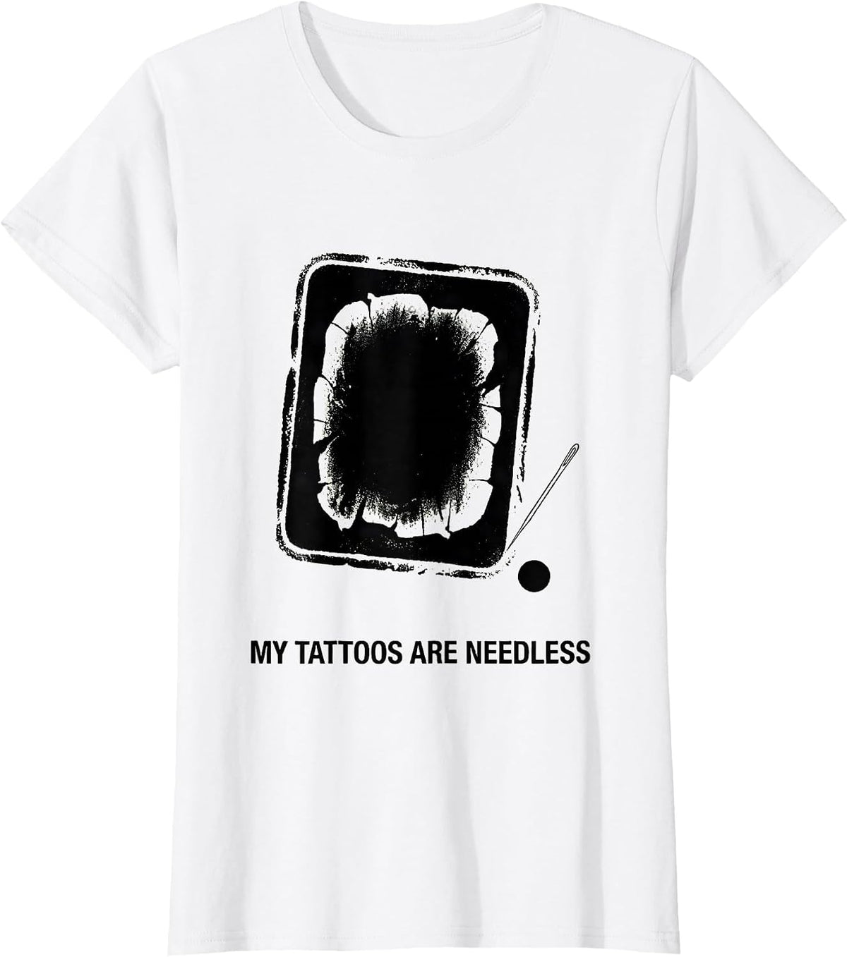 My Tattoos Are Needless Funny Tattoo Lover Sarcastic Ink T-Shirt - White