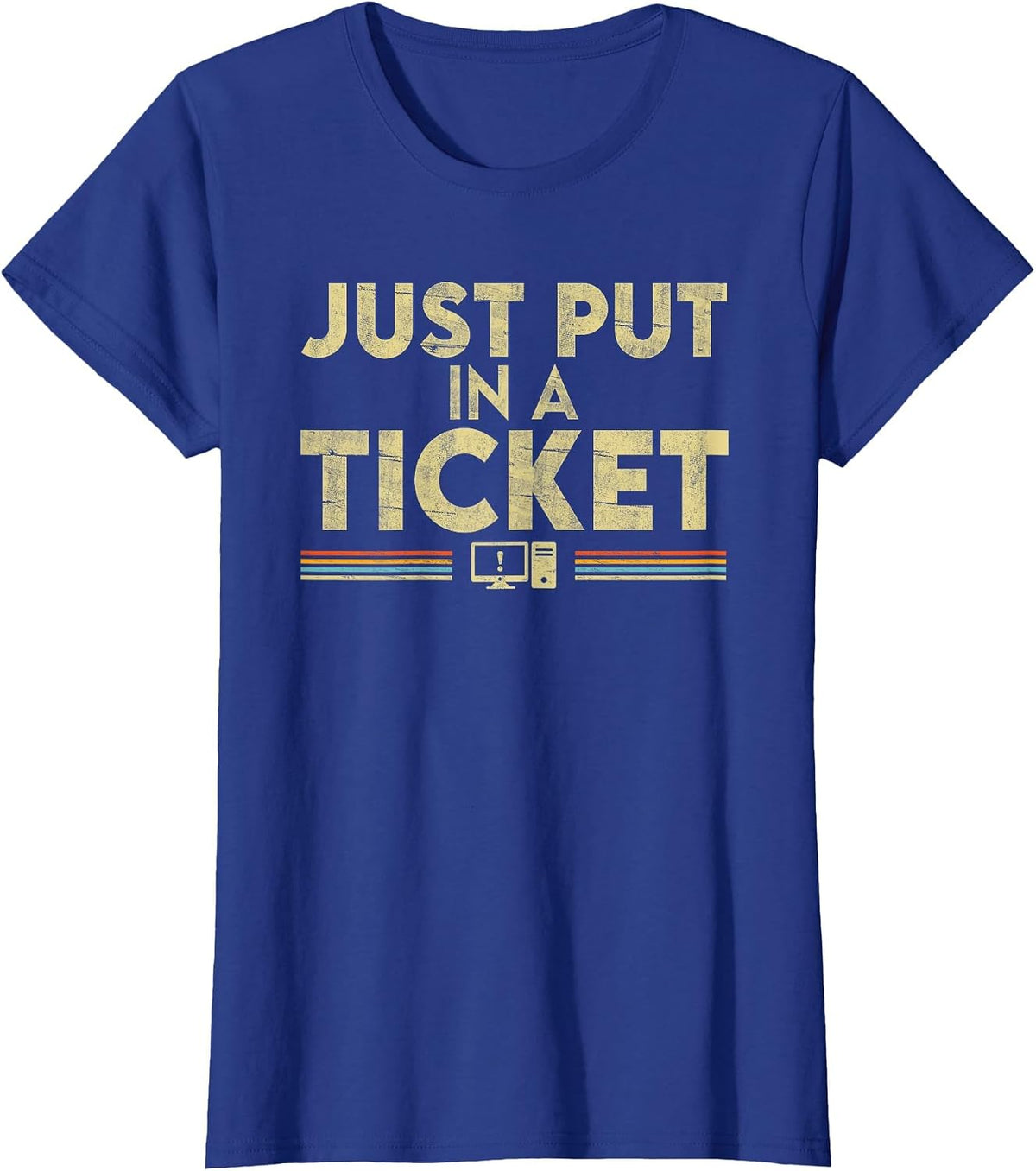 Just Put in A Ticket T-Shirt - Royal Blue