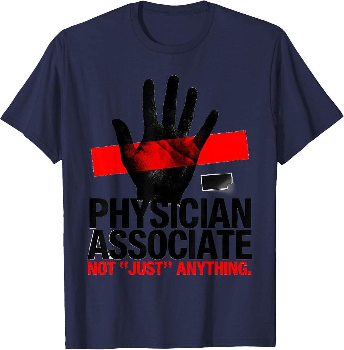 Physician Associate Not Just Anything Graduation Gift T-Shirt - Navy Blue