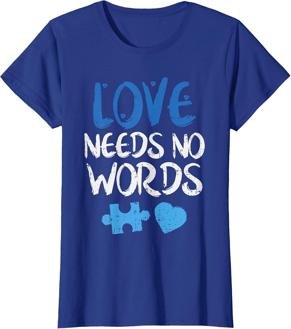 Love Needs No Words Autism Awareness Shirt Mom Dad Teacher T-Shirt - Royal Blue