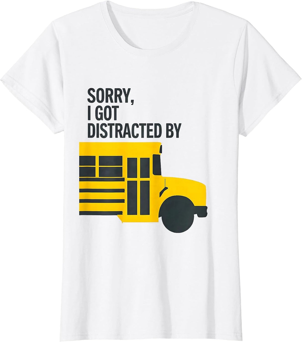 Sorry I Got Distracted By Funny School Bus Driver Halloween T-Shirt - White