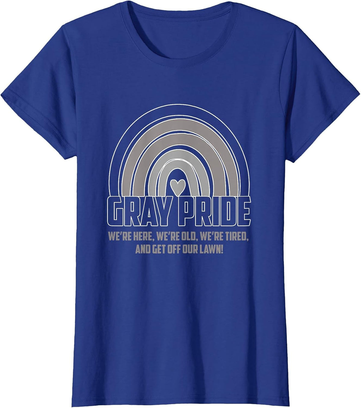 Funny Gray Pride | Old Tired Get Off Our Lawn | Retired T-Shirt - Royal Blue