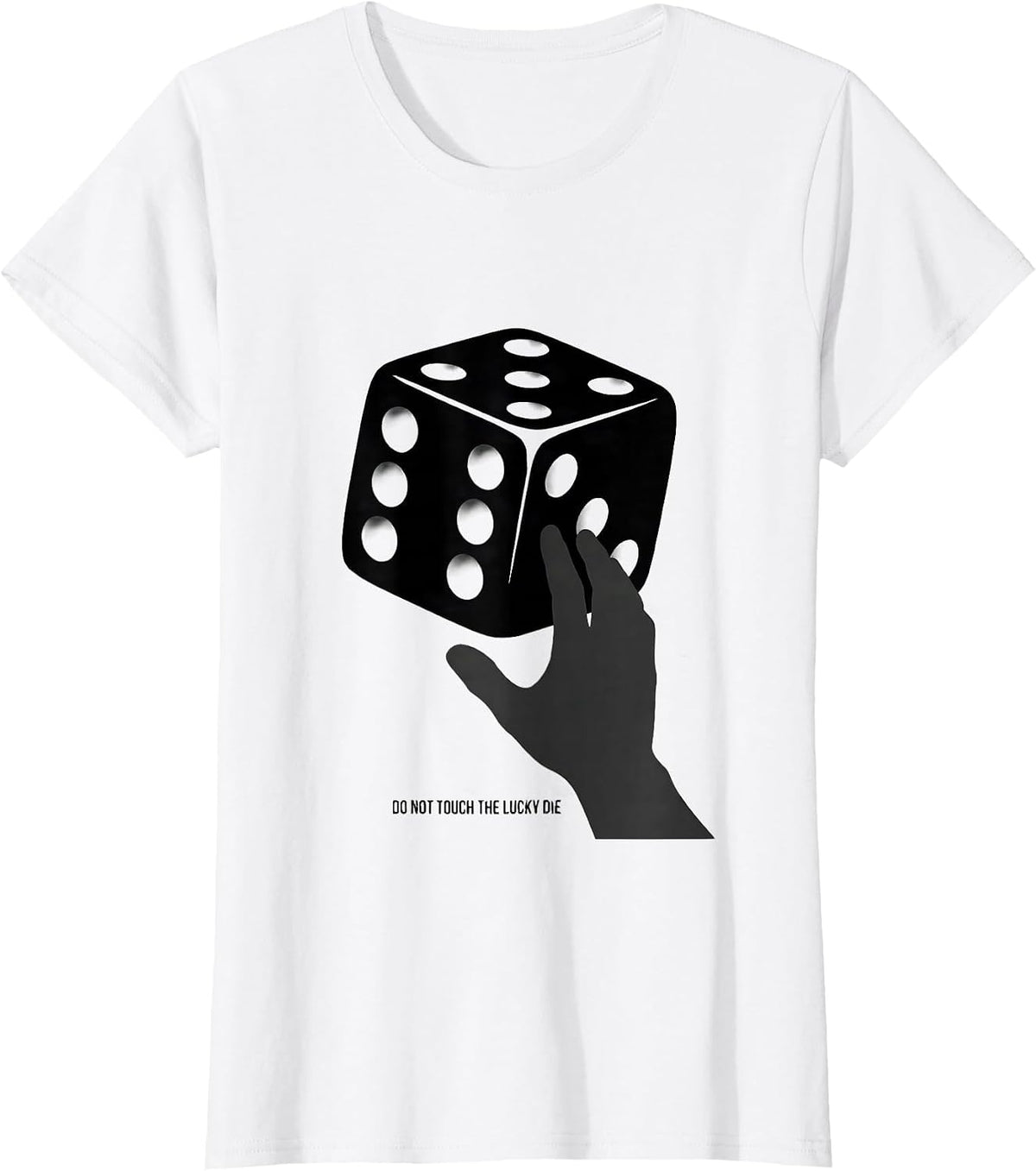Women's Do Not Touch The Lucky Die Funny Poker Player Casino Gambler T-Shirt - White