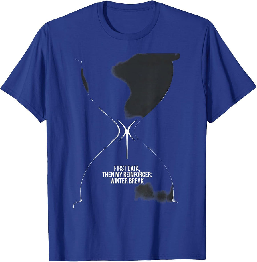 First Data Then My Reinforcer Winter Break Teacher T-Shirt - Royal Blue