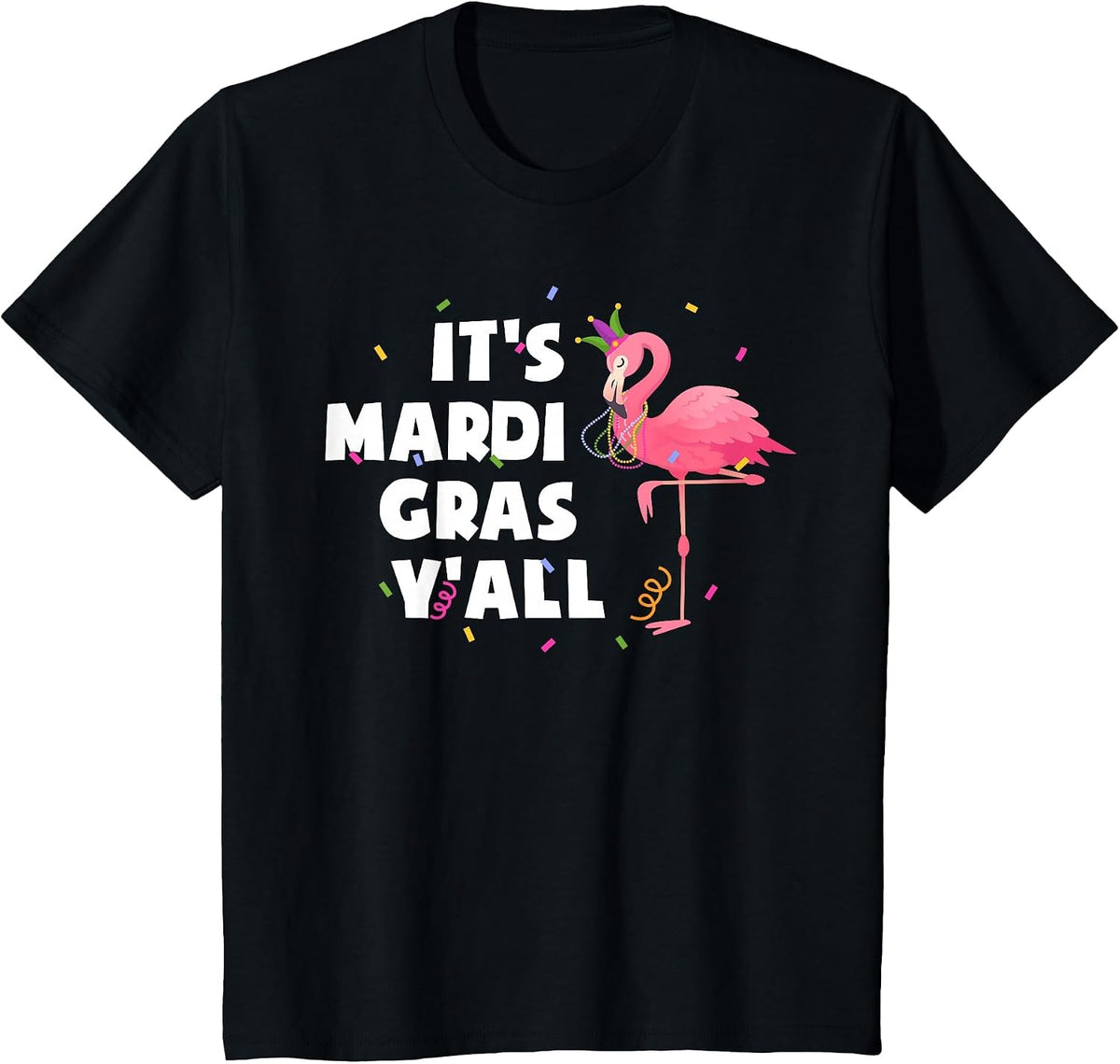 It's Mardi Gras Y'all Flamingo Funny Mardi Gras Carnival T-Shirt - Black