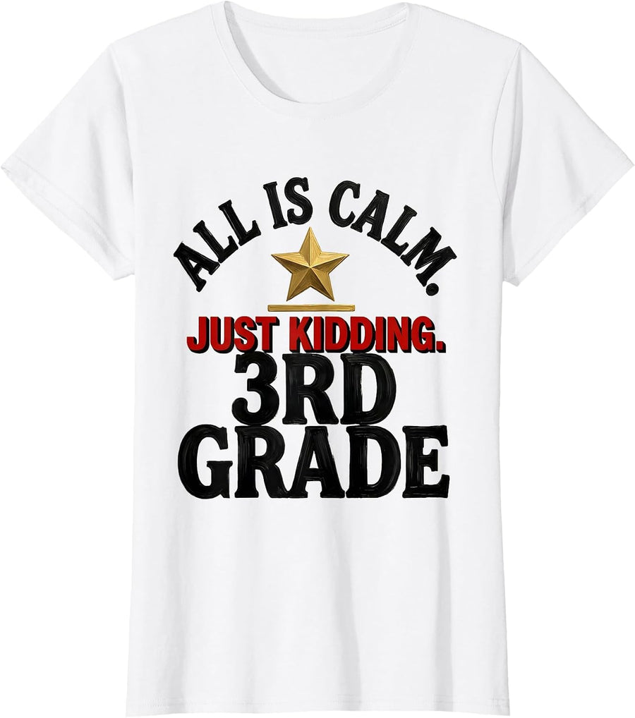 Women's All Is Calm Just Kidding 3rd Grade Funny Teacher Christmas T-Shirt - White