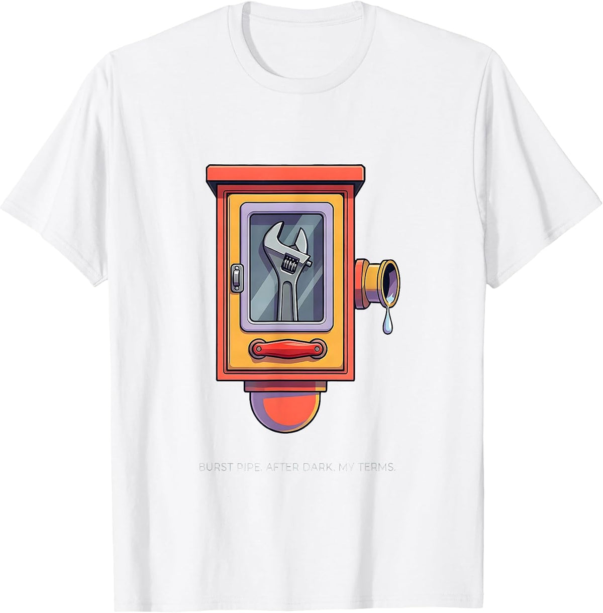 Men's Burst Pipe After Dark My Terms Funny Plumber Gift T-Shirt - White