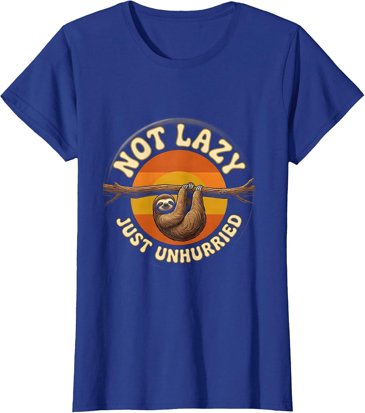 Women's Not Lazy Just Unhurried Funny Sloth Humor Novelty Gift T-Shirt - Royal Blue