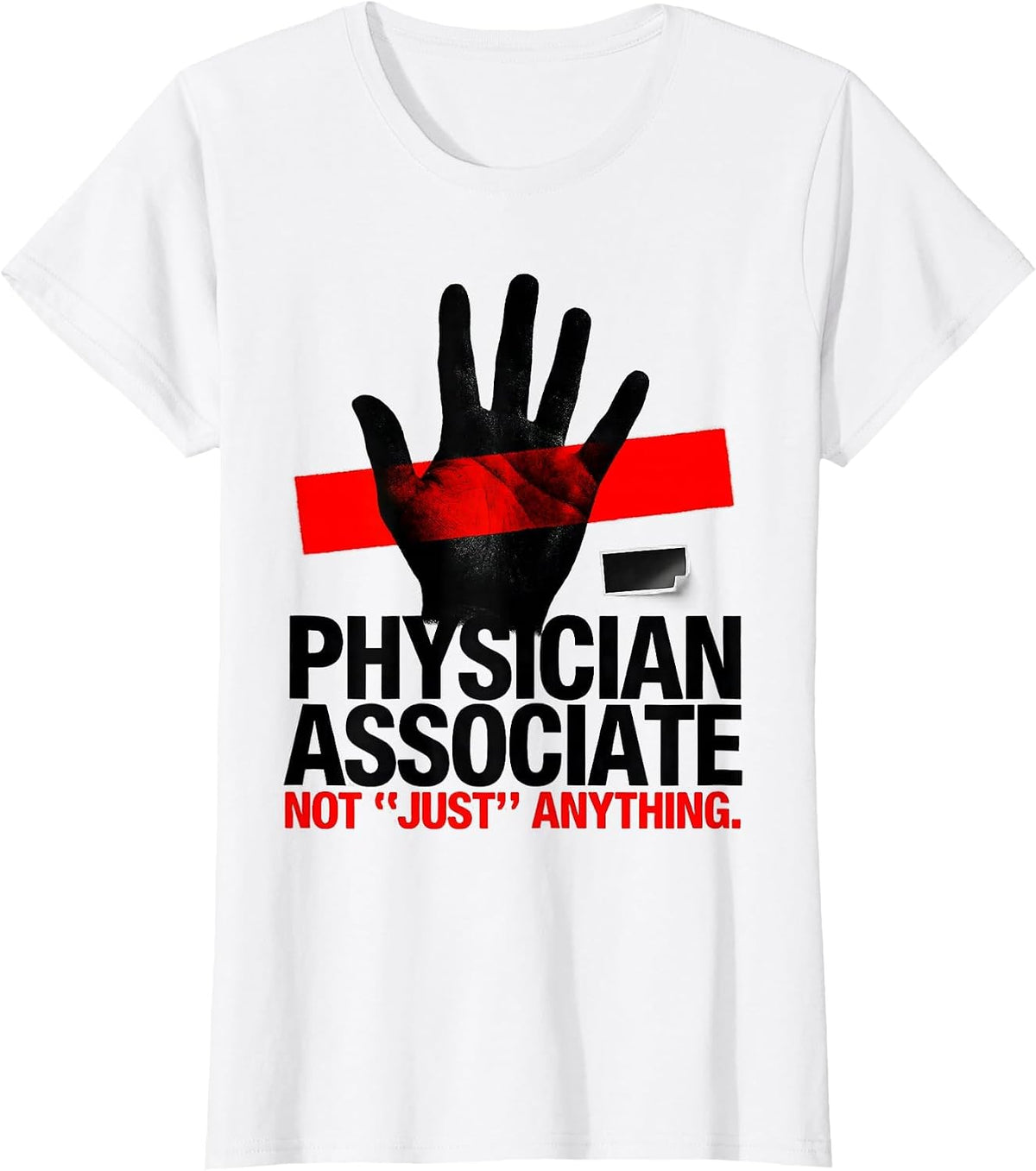 Physician Associate Not Just Anything Graduation Gift T-Shirt - White