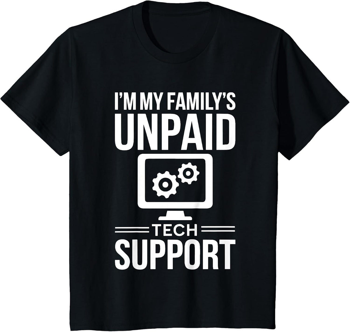 I Am My Family's Unpaid Technical Support Shirt Computer Engineer T-Shirt - Black