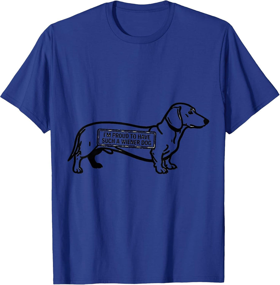 I’m Proud To Have Such A Wiener Dog Funny Dachshund Dog T-Shirt - Royal Blue
