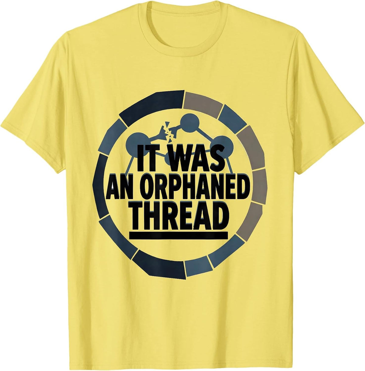 Men's It Was An Orphaned Thread Funny IT Support Programmer Tech T-Shirt - Lemon Yellow