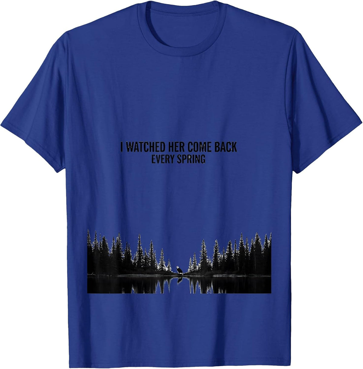 Men's I Watched Her Come Back Every Spring Bald Eagle Memorial T-Shirt - Royal Blue