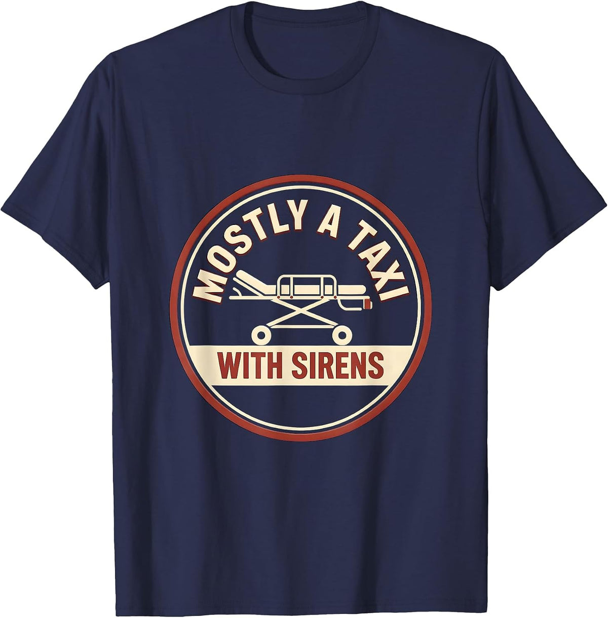 Men's Mostly A Taxi With Sirens Funny EMT Paramedic EMS Worker T-Shirt - Navy Blue