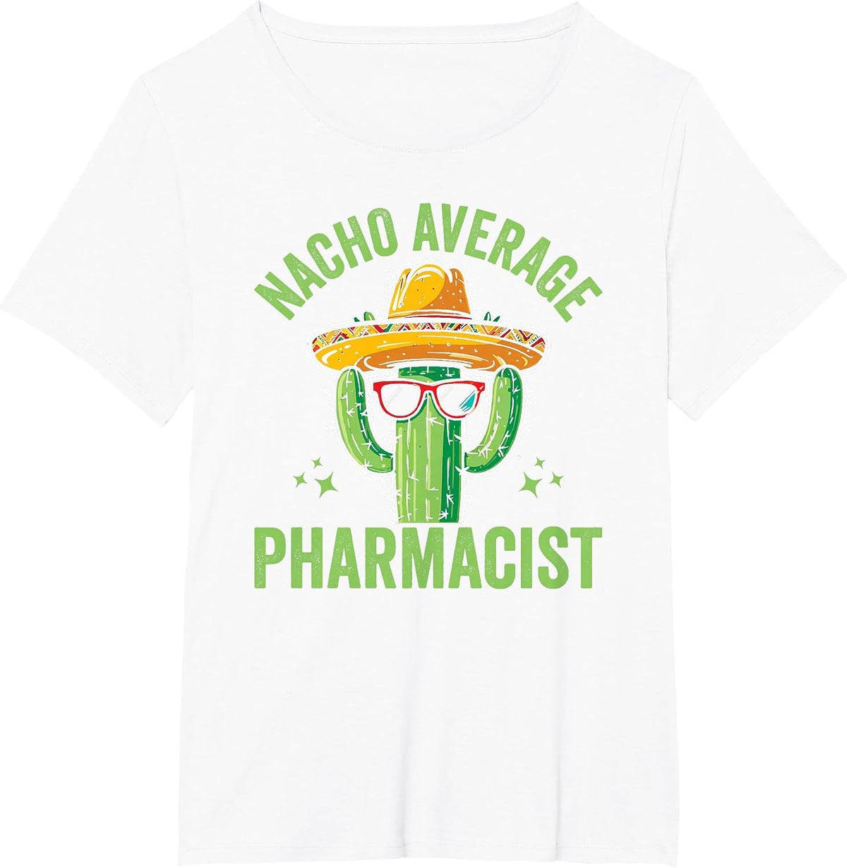 Nacho Average Pharmacist Pharmacy Technician T-Shirt - White