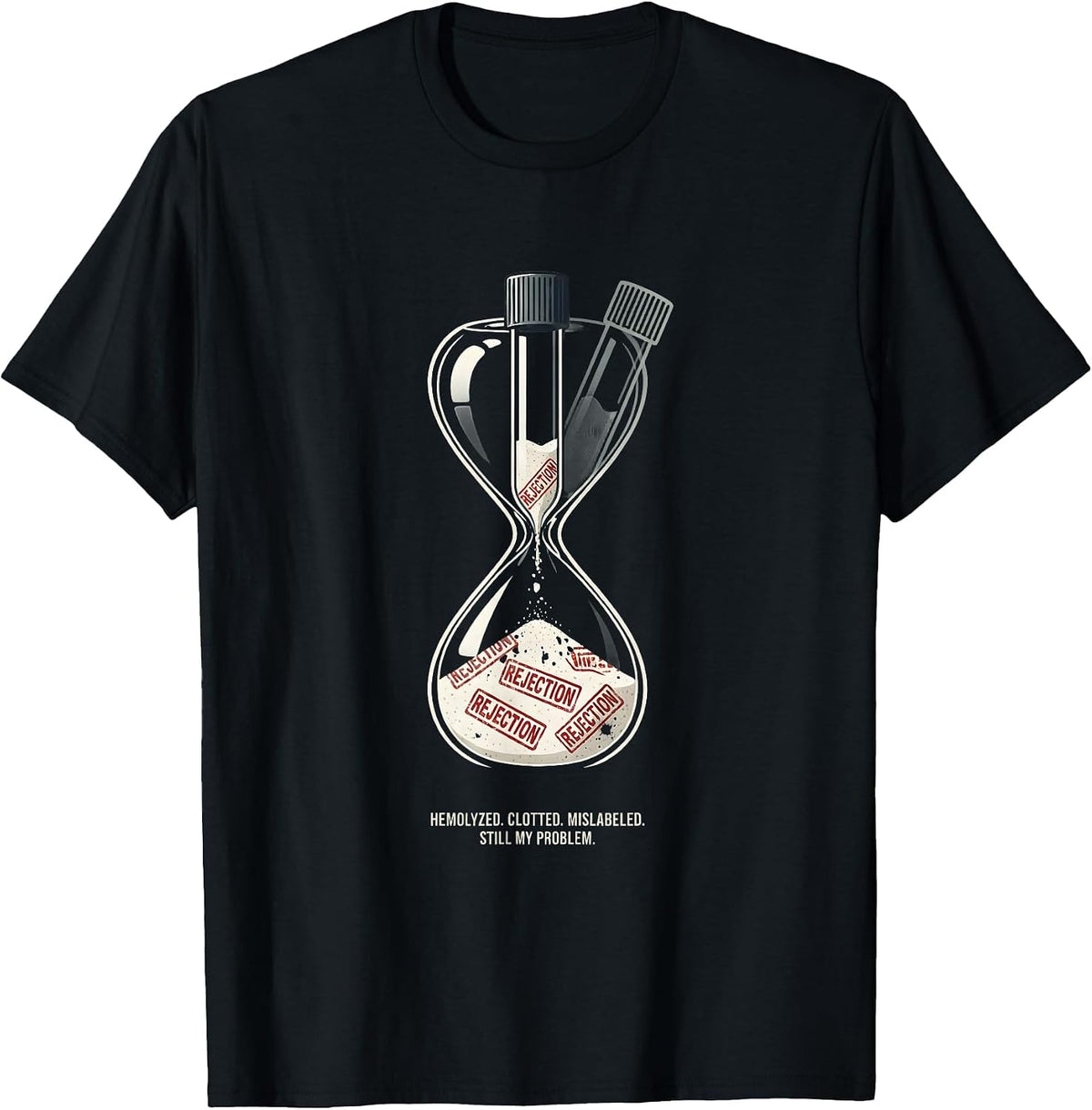 Men's Hemolyzed. Clotted. Mislabeled. Still My Problem. Lab Tech T-Shirt - Black