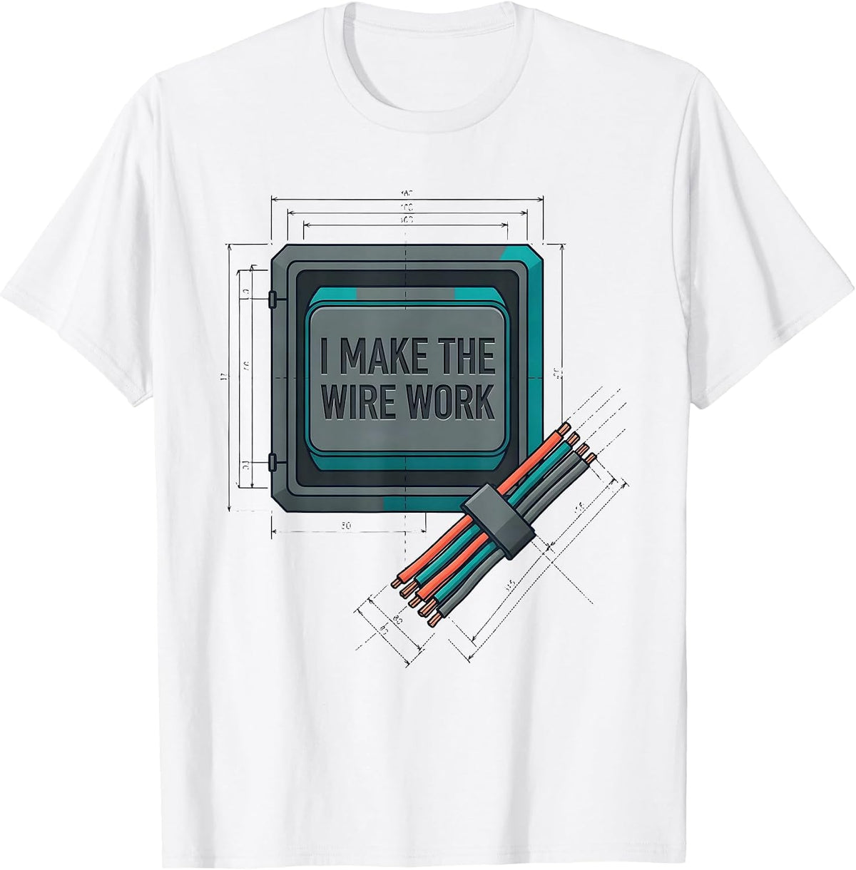 Men's I Make The Wire Work Funny Electrician Lineman Engineer T-Shirt - White