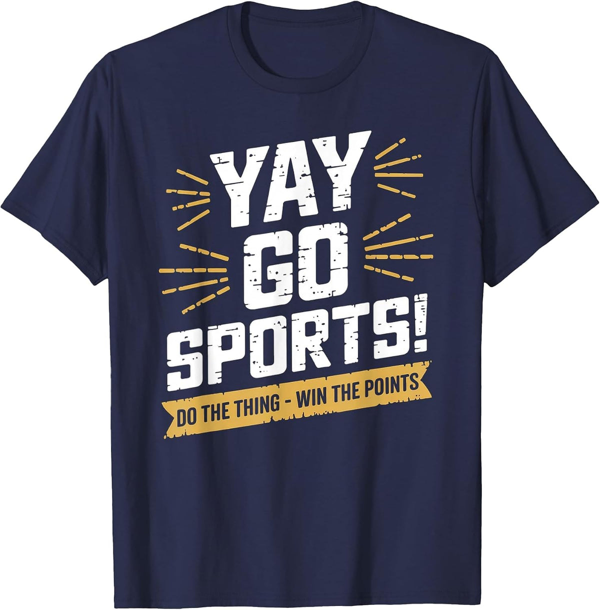 Yay Go Sports Do The Thing Gewinne Die Punkte Funny Women Men T-Shirt - Navy Blue