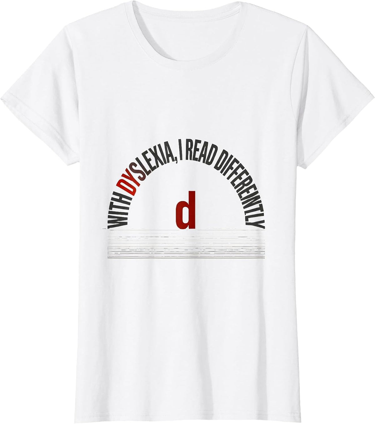 With Dyslexia, I Read Differently Funny Dyslexia Awareness T-Shirt - White