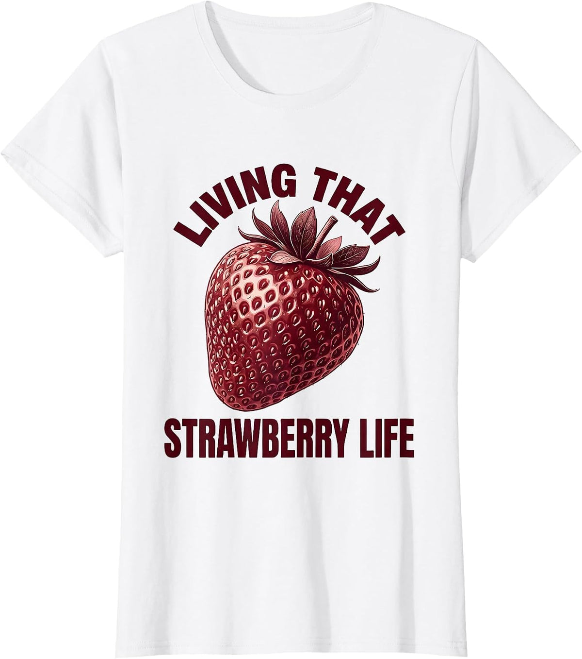 Living That Strawberry Life Fruit Lover Design T-Shirt - White
