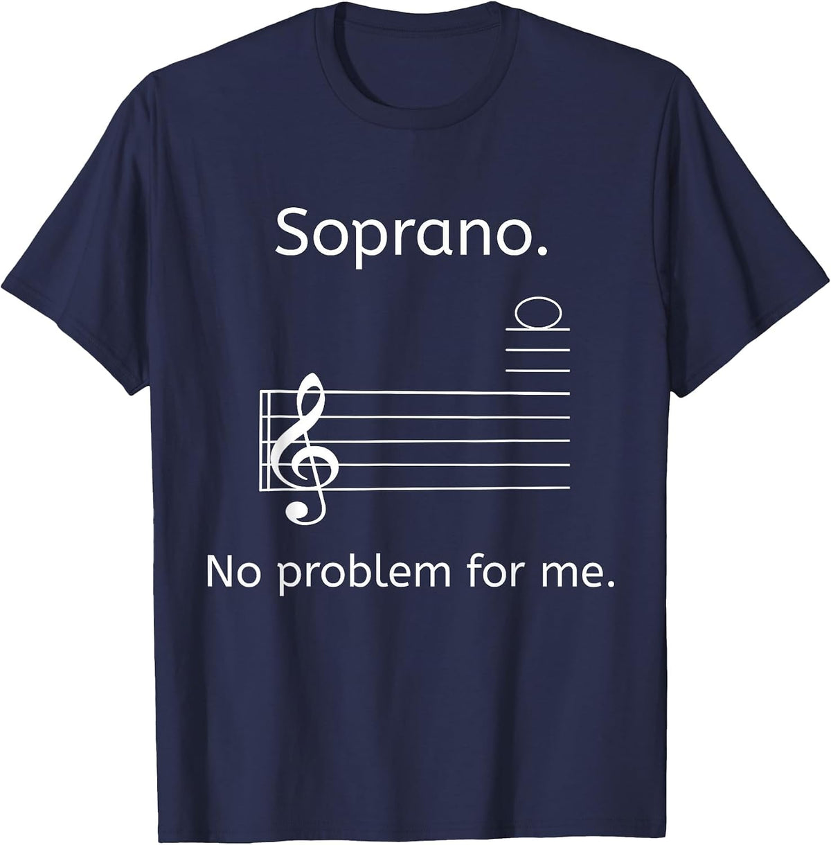 Soprano No Problem for Me Music Choir Singing T-Shirt T-Shirt - Navy Blue