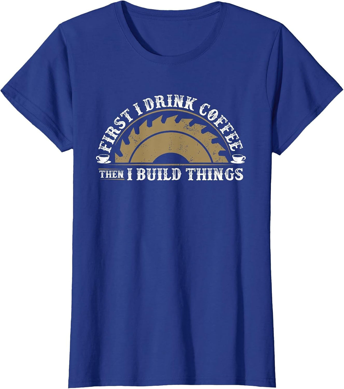 Funny Woodworking Carpentry Woodworker Carpenter T-Shirt - Royal Blue