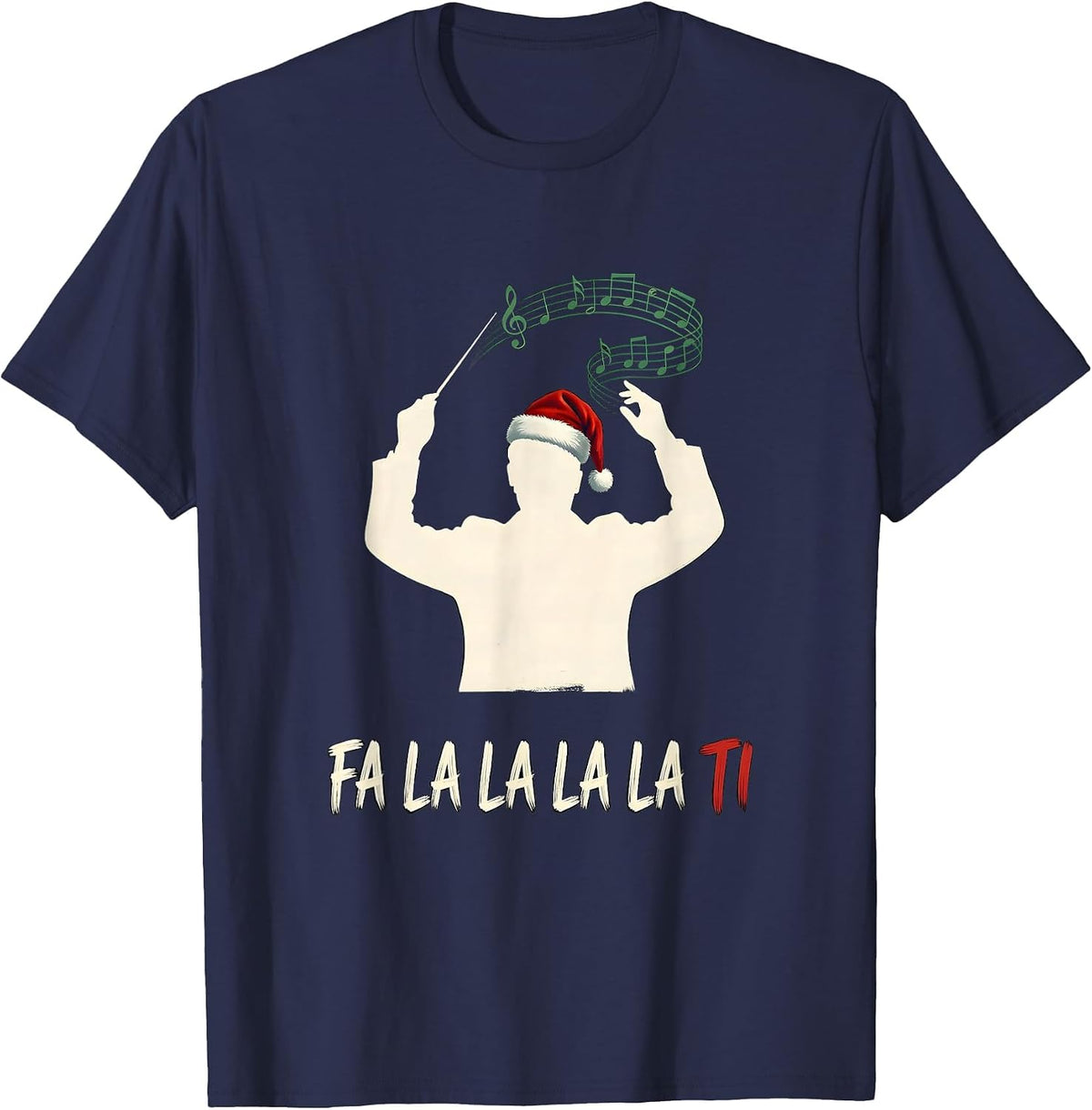 Fa La La La La Ti Funny Christmas Choir Conductor Holiday T-Shirt - Navy Blue