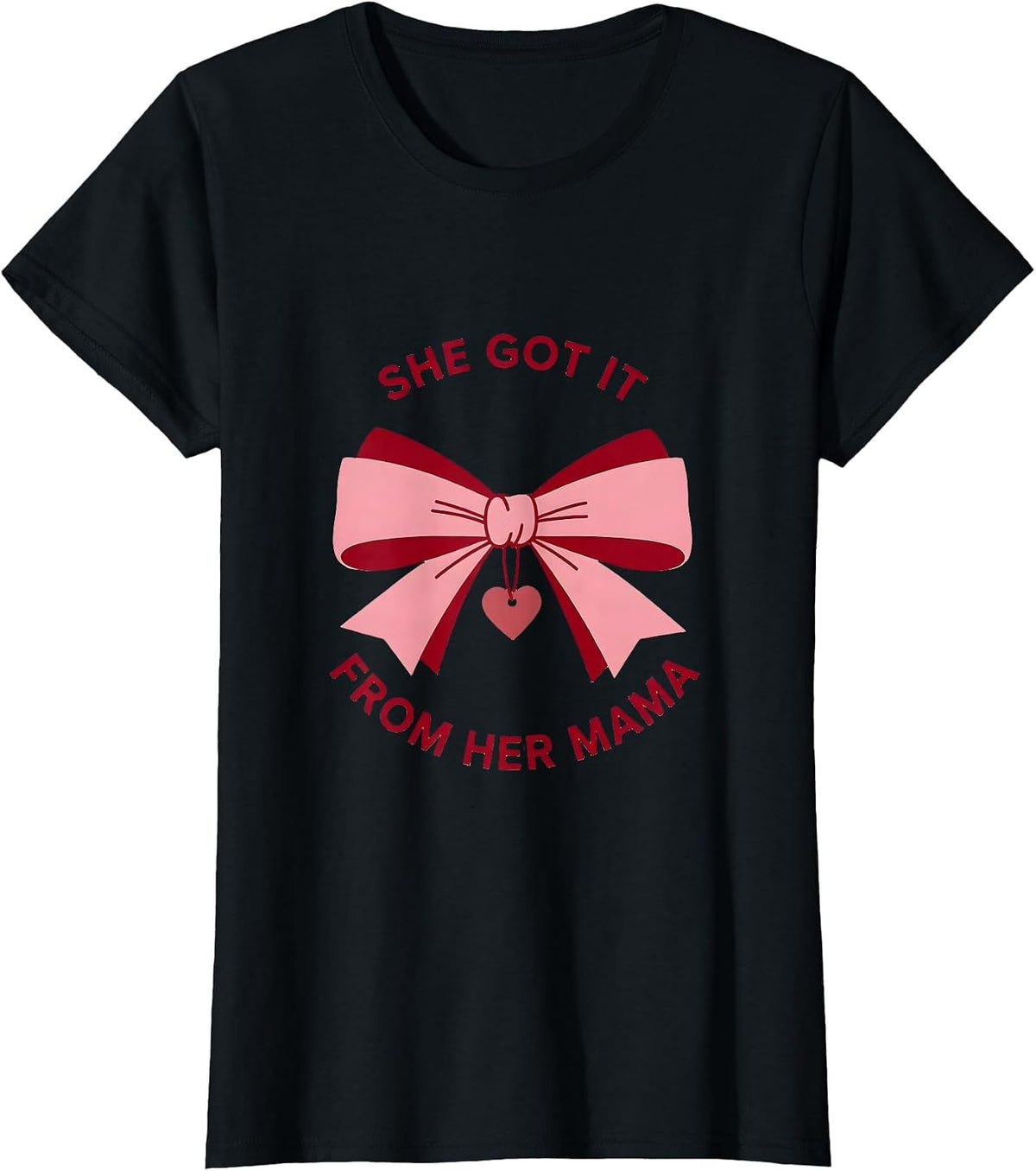 She Got It From Her Mama Cute Mother of the Bride Gift T-Shirt - Black