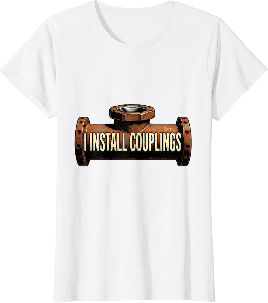 Women's I Install Couplings Vintage Funny Plumber Pipefitter Gift T-Shirt - White