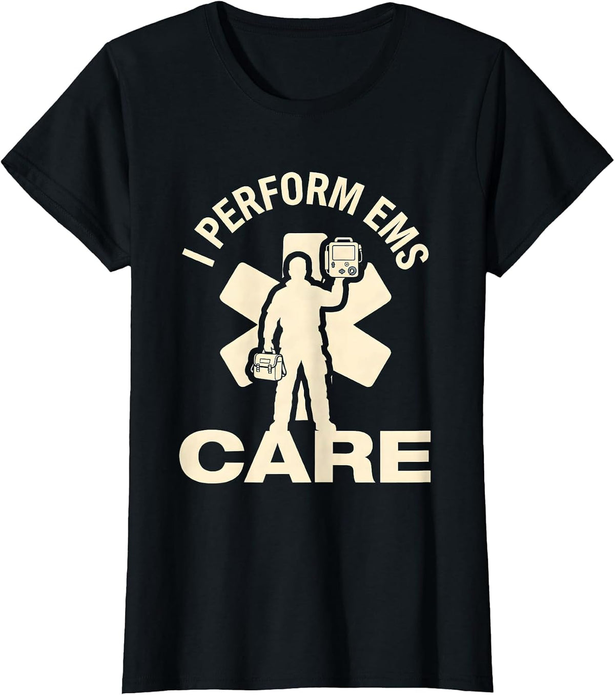 I Perform EMS Care Paramedic First Responder Gift T-Shirt - Black