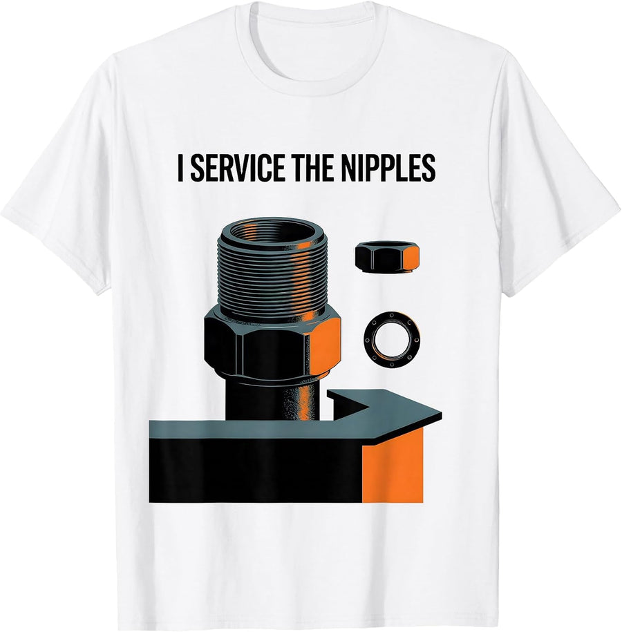 Men's I Service The Nipples Funny Plumber Pipefitter Steamfitter T-Shirt - White