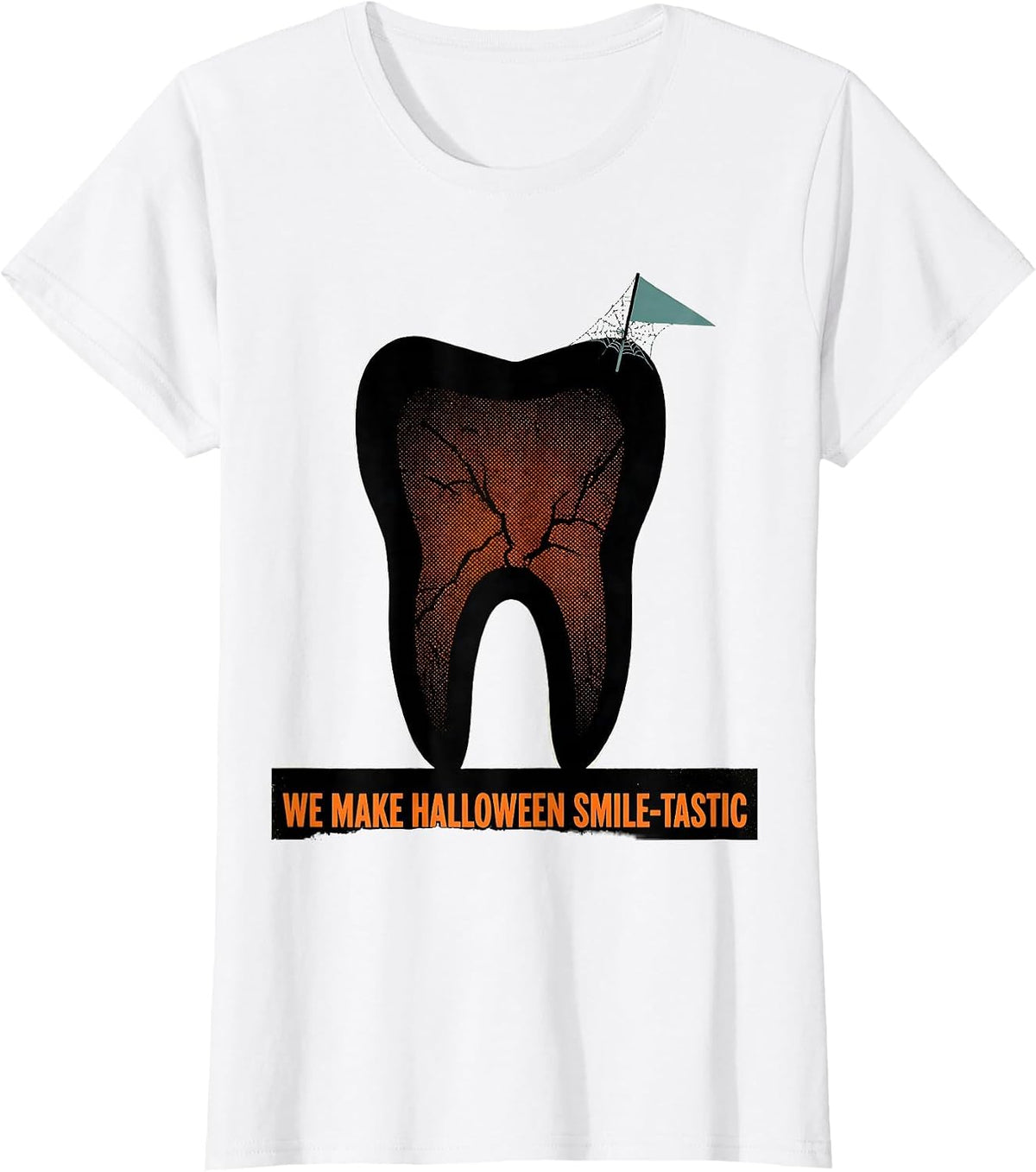We Make Halloween Smile-tastic Dental Squad Costume Humor T-Shirt - White