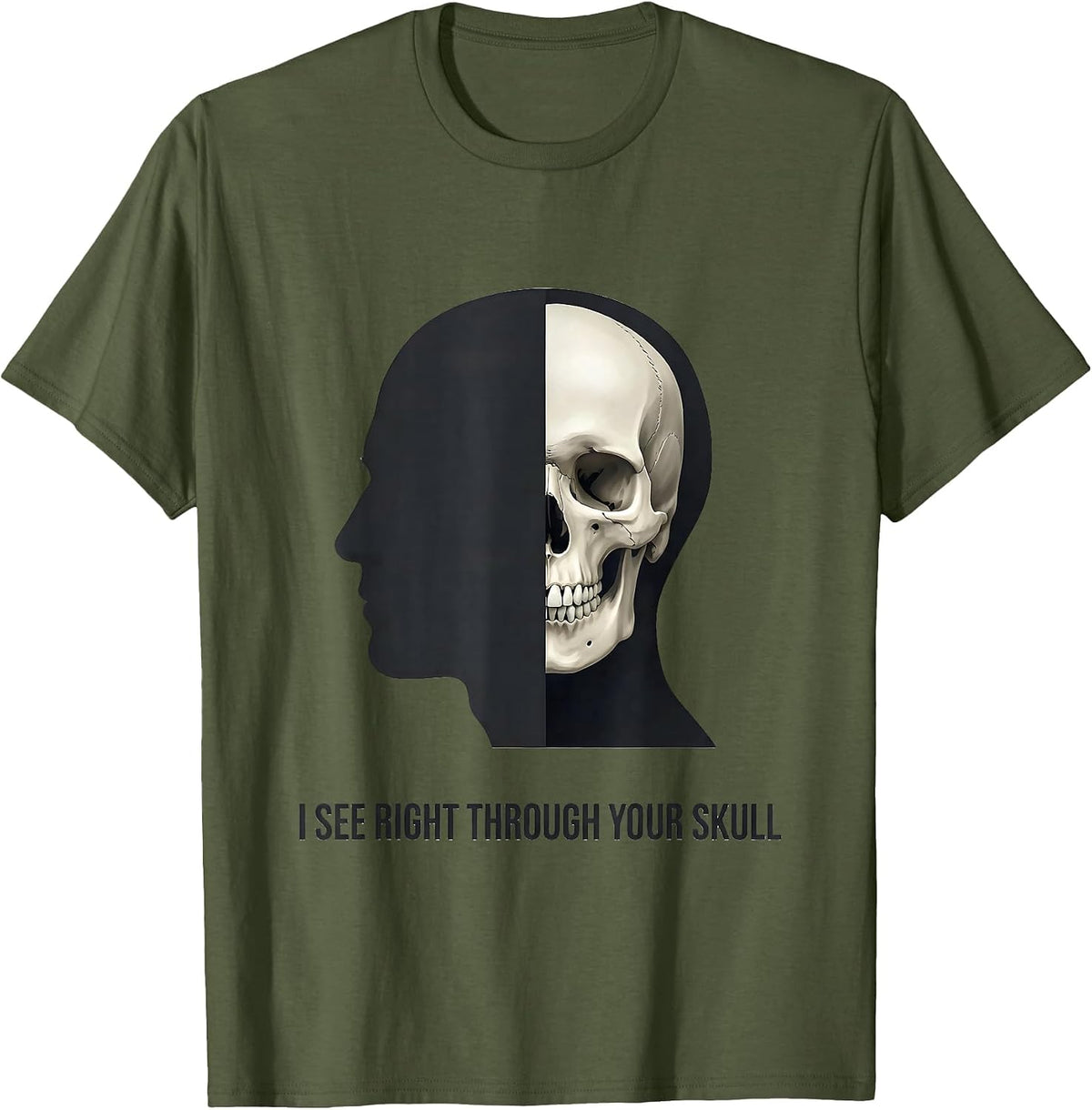 I See Right Through Your Skull Funny Radiology Tech Humor T-Shirt - Olive Green