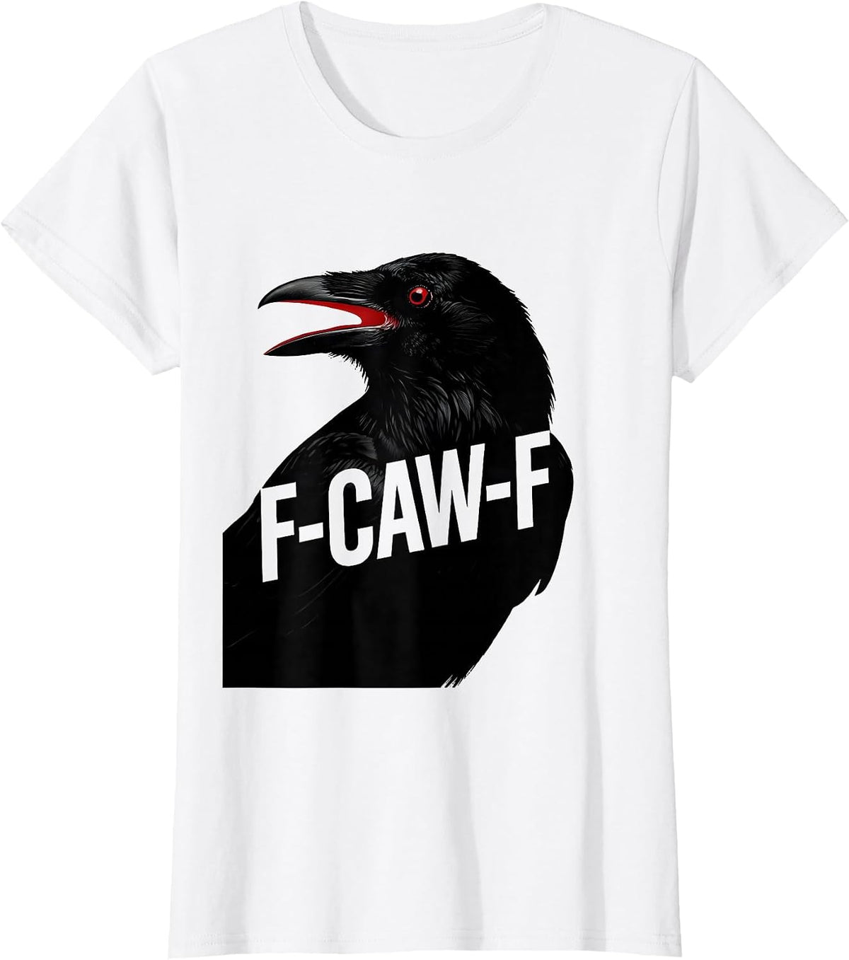 F-CAW-F Funny Crow Gothic Humor Dark Bird Pun T-Shirt - White