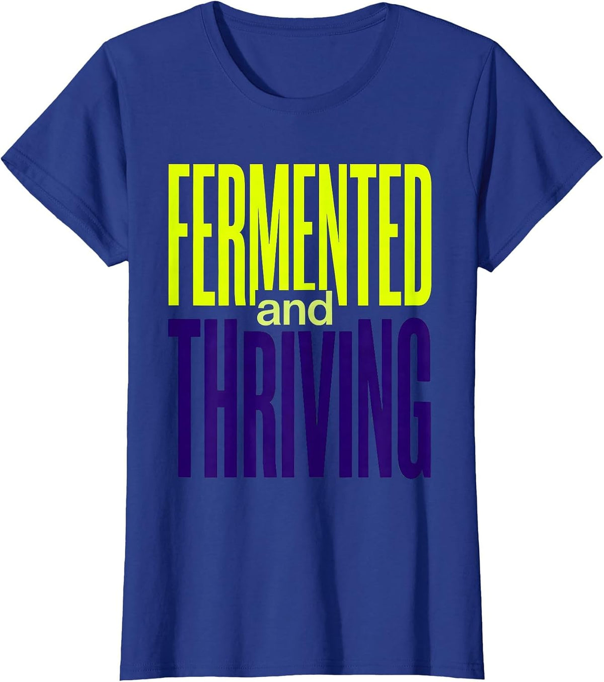 Women's Fermented and Thriving Pickle Lover Design T-Shirt - Royal Blue