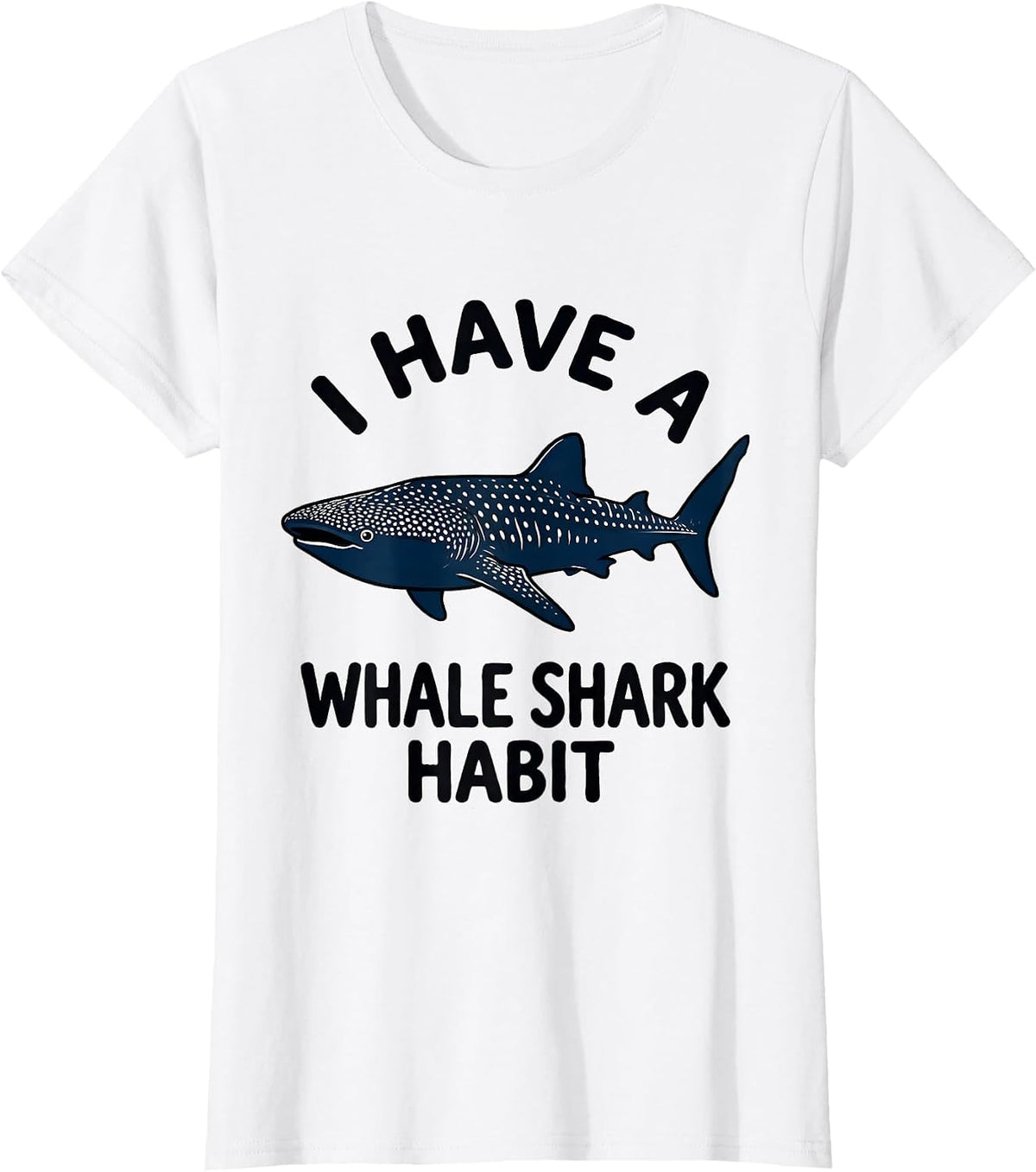 I Have A Whale Shark Habit Funny Ocean Wildlife Marine T-Shirt - White